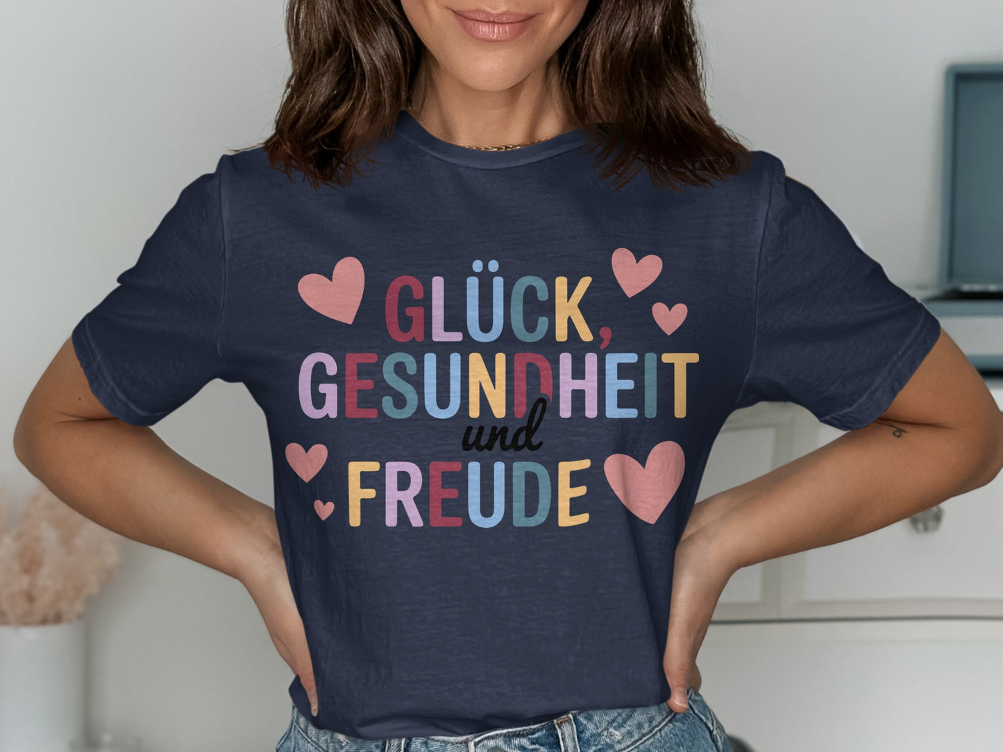 Glück Gesundheit und Freude Shirt