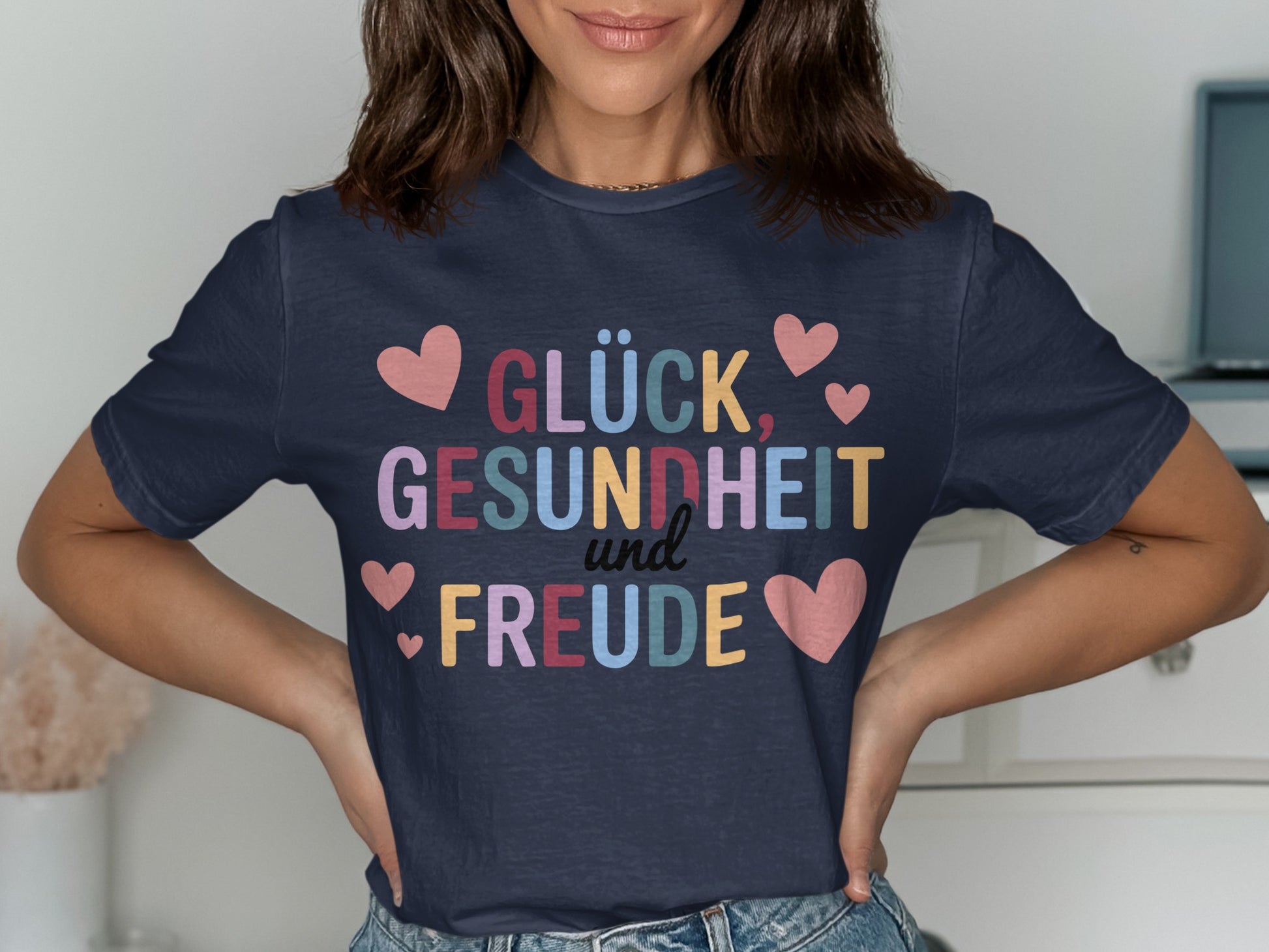 Glück Gesundheit und Freude Shirt