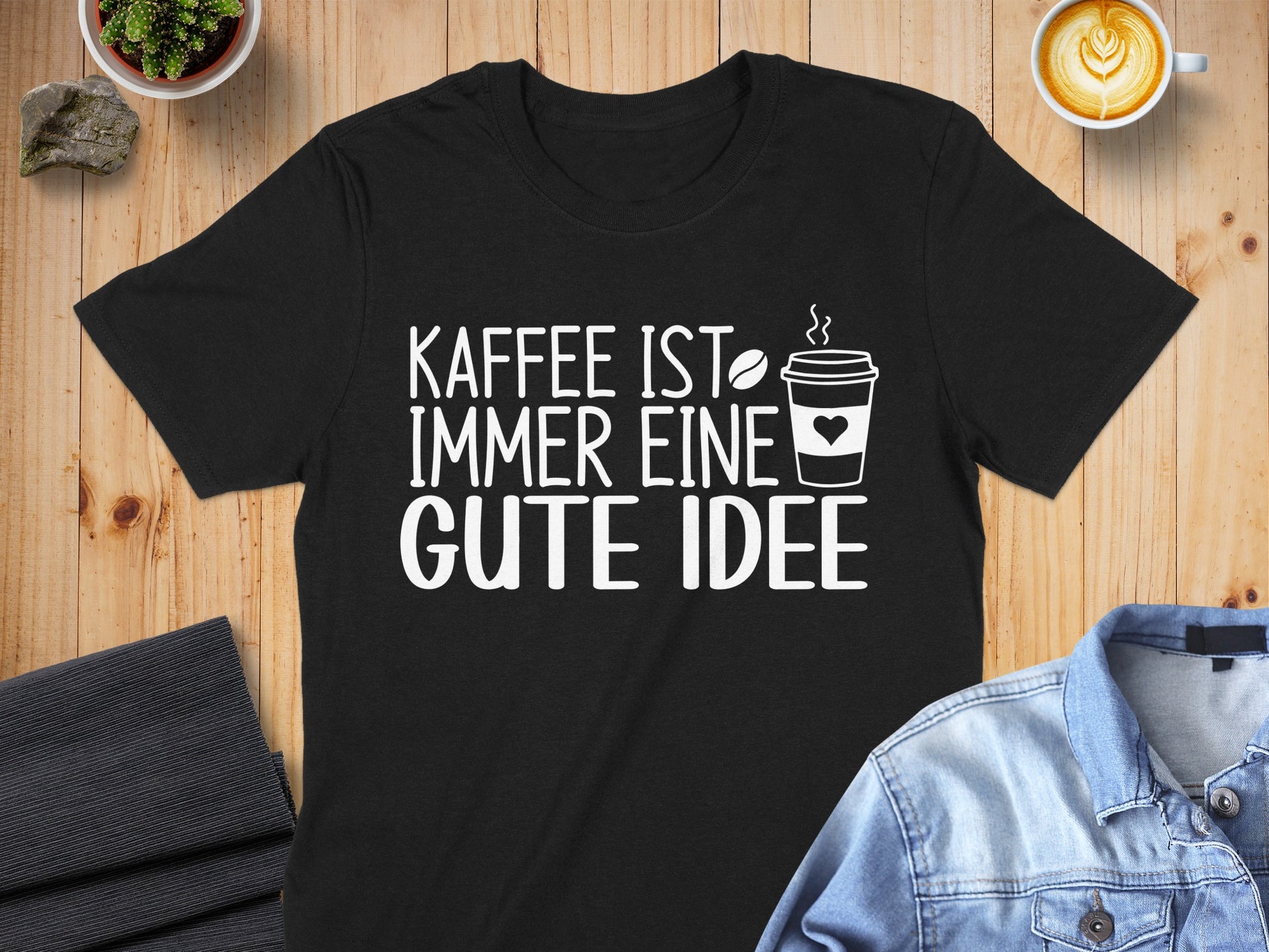 Kaffee Ist Immer Eine Gute Idee Shirt