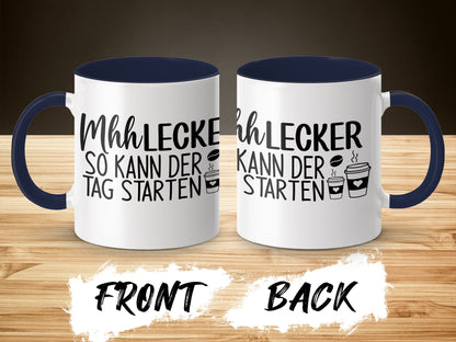 Mhh Lecker Coffee Mug So Kann Der Tag Starten Mug