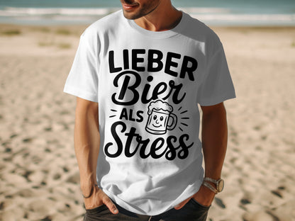 Lieber Bier Als Stress T-shirt