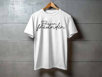 Busenfreundin Shirt Trendy Graphic Tees Casual Wear