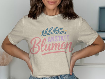 Anstatt Blumen Graphic Tee Casual Apparel Trendy Shirt
