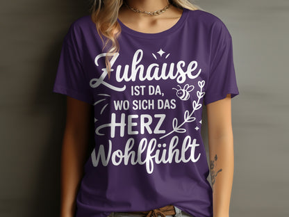 Zuhause ist da wo sich das Herz wohlfühlt shirt