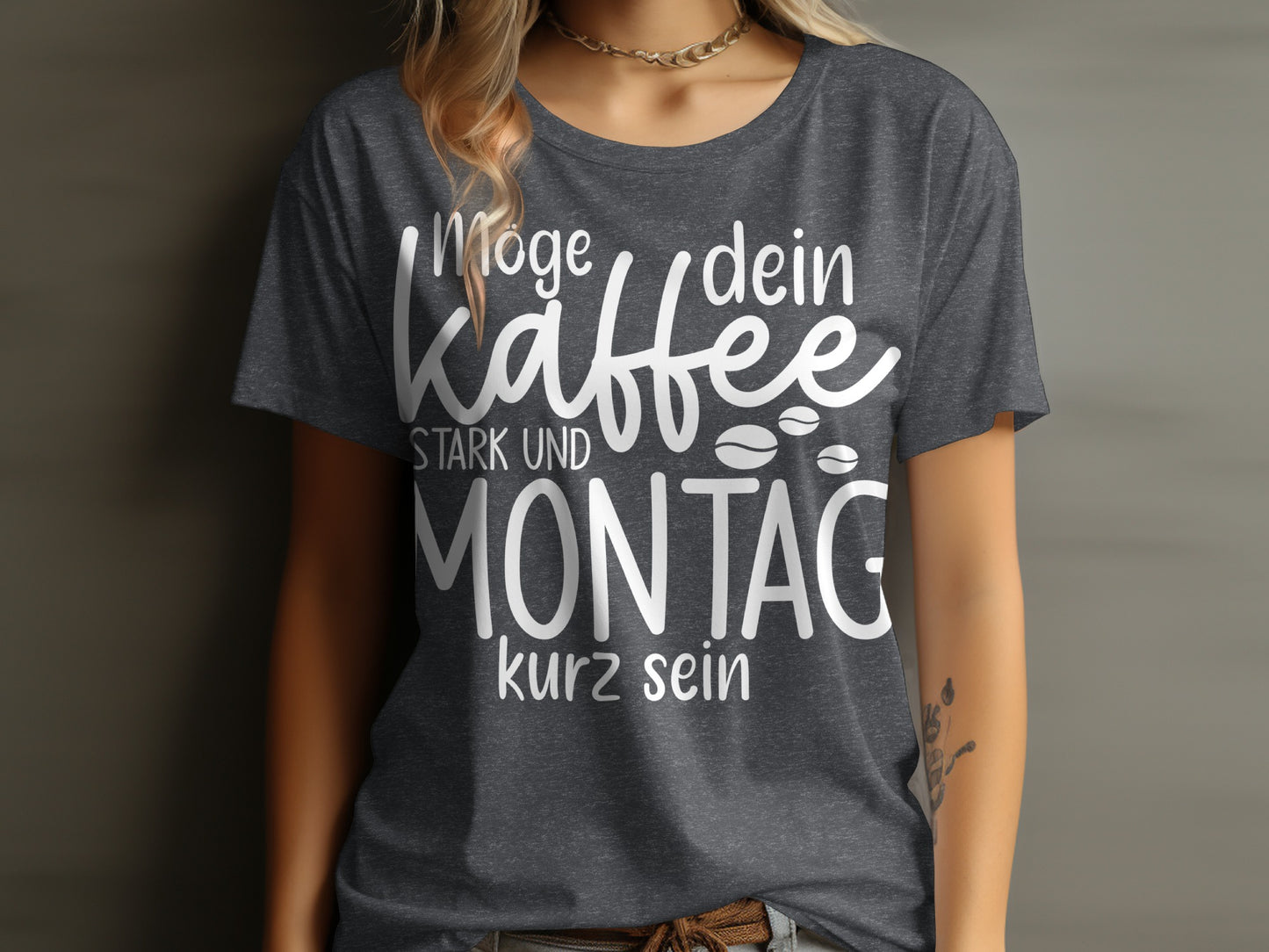 Möge dein Kaffee stark und Montag kurz sein T-shirt