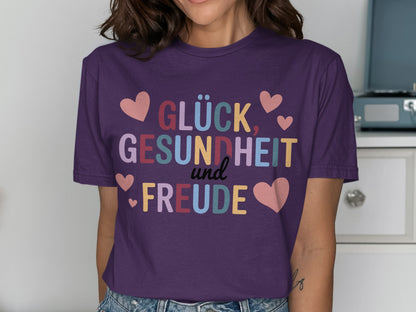 Glück Gesundheit und Freude Graphic Tee