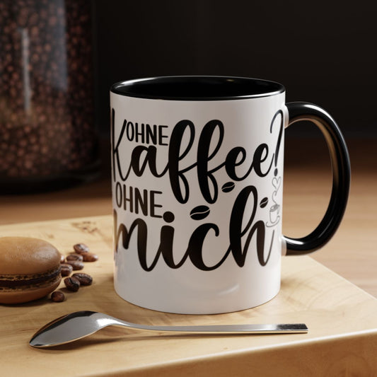 Ohne Kaffee Ohne Mich Motivational Mug product