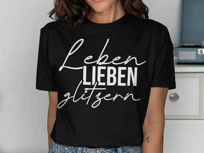 Leben Lieben Glitzern Statement Shirt