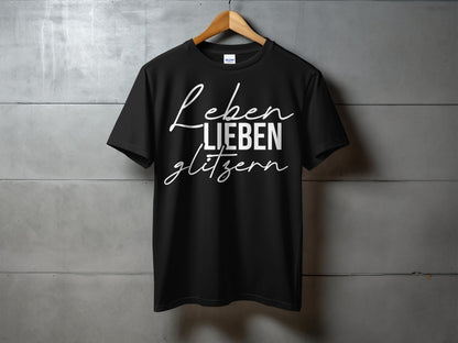 Leben Lieben Glitzern Graffiti Style Shirt