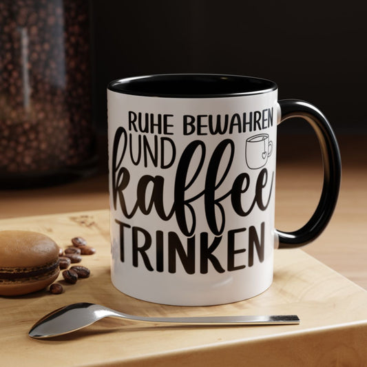 Ruhe Bewahren und Kaffee Trinken Coffee Mug