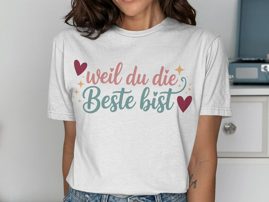 weil du die Beste bist T-shirt