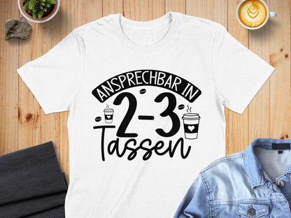 Ansprechbar in 2-3 Tassen Graphic Tee Product