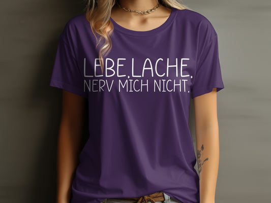 Lebe Lache Nerv Mich Nicht Graphic Tee